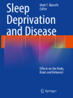 Sleep Deprivation and Disease: Effects on the Body, Brain and Behavior By Matt T. Bianchi (Editor) Cover Image