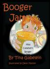 Booger Jam By Tina Gabelein, Deon Matzen (Illustrator) Cover Image