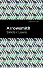 Arrowsmith By Sinclair Lewis, Mint Editions (Contribution by) Cover Image