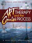 Art Therapy and the Creative Process: A Practical Approach By Cynthia Pearson, Samuel Mann, Alfredo Zotti Cover Image
