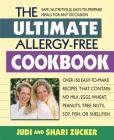 The Ultimate Allergy-Free Cookbook: Over 150 Easy-To-Make Recipes That Contain No Milk, Eggs, Wheat, Peanuts, Tree Nuts, Soy, Fish, or Shellfish Cover Image