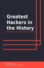 Greatest Hackers in the History By Introbooks Cover Image