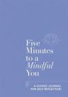 Five Minutes to a Mindful You: A guided journal for self-reflection By Aster Cover Image