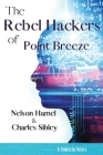 The Rebel Hackers of Point Breeze Cover Image