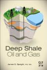 Deep Shale Oil and Gas By James Speight Cover Image