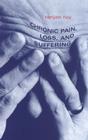 Chronic Pain, Loss, and Suffering: A Clinical Perspective By Ranjan Roy Cover Image