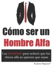 Cómo ser un Hombre Alfa By Hombres Peligrosos Cover Image