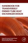 Handbook for Transversely Finned Tube Heat Exchanger Design By Eugene Pis'mennyi, Georgiy Polupan, Ignacio Carvajal-Mariscal Cover Image