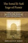 The Ismaili-Sufi Sage of Pamir: Mubarak-I Wakhani and the Esoteric Tradition of the Pamiri Muslims By Abdulmamad Iloliev Cover Image