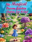The Magical Dream Garden: (Tales for kids) Cover Image
