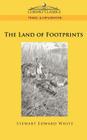 The Land of Footprints By Stewart Edward White Cover Image