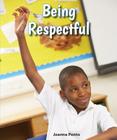 Being Respectful (All about Character) By Joanna Ponto Cover Image