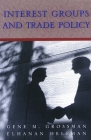 Interest Groups and Trade Policy By Gene M. Grossman, Elhanan Helpman Cover Image