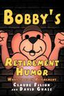 Bobby's Retirement Humor Cover Image