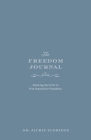 The Freedom Journal: Silencing the Critic to Free Yourself for Possibility Cover Image