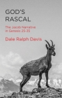 God's Rascal: The Jacob Narrative in Genesis 25-35 By Dale Ralph Davis Cover Image