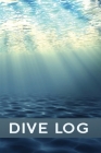 Scuba Diving Log: Logbook for Tracking Dives Details - Underwater 3D Cover Image