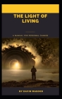 The Light of Living: A manual for personal change Cover Image