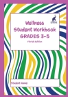 Wellness Student Workbook (Florida Edition) Grades 3-5 By Andy Culley (Editor) Cover Image