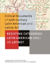 Resisting Categories: Latin American and/or Latino?: Volume 1 (Critical Documents #1) Cover Image