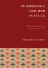 Confronting Civil War in Africa By Luka Biong Deng Kuol Cover Image