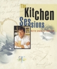 The Kitchen Sessions with Charlie Trotter: [A Cookbook] By Charlie Trotter, Matthias Merges (Illustrator), Mitchell F. Rice (Illustrator) Cover Image