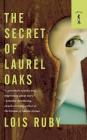 The Secret of Laurel Oaks By Lois Ruby Cover Image