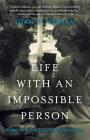 Life with an Impossible Person: A Memoir of Love, Loss, and Transformation By Joan D. Heiman Cover Image