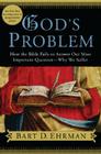 God's Problem: How the Bible Fails to Answer Our Most Important Question--Why We Suffer By Bart D. Ehrman Cover Image