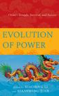 Evolution of Power: China's Struggle, Survival, and Success By Xiaobing Li (Editor), Xiansheng Tian (Editor), Changfu Chang (Contribution by) Cover Image