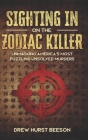 Sighting In on The Zodiac Killer: Unmasking America's Most Puzzling Unsolved Murders By Drew Beeson Cover Image