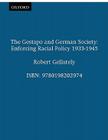 The Gestapo and German Society: Enforcing Racial Policy 1933-1945 (Clarendon Paperbacks) By Robert Gellately Cover Image