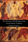 The Doctrine of Deification in the Greek Patristic Tradition (Oxford Early Christian Studies) By Norman Russell Cover Image