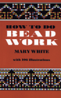 How to Do Bead Work Cover Image