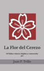 La Flor del Cerezo: Haikus clásicos elegidos y comentados By Juan F. Trillo Cover Image