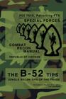 The B-52 Tips - Combat Recon Manual, Republic of Vietnam: POI 7658, Patrolling FTX - Special Forces By Special Operations Press Cover Image