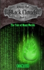 About the Black Clouds, book 3, The Tale of Many Worlds Cover Image