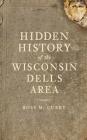 Hidden History of the Wisconsin Dells Area Cover Image