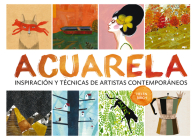 Acuarela: Inspiración y técnicas de artistas contemporáneos By Helen Birch Cover Image
