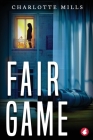 Fair Game By Charlotte Mills Cover Image