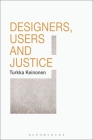 Designers, Users and Justice By Turkka Keinonen Cover Image