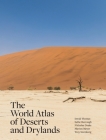 The World Atlas of Deserts and Drylands By David S. G. Thomas (Editor), Nick Drake (Contribution by), Troy Sternberg (Contribution by) Cover Image