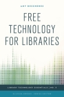 Free Technology for Libraries (Library Technology Essentials #3) By Amy Deschenes, Ellyssa Kroski (Other) Cover Image