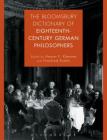 The Bloomsbury Dictionary of Eighteenth-Century German Philosophers By Heiner F. Klemme (Editor), Manfred Kuehn (Editor) Cover Image
