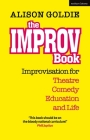 The Improv Book: Improvisation for Theatre, Comedy, Education and Life Cover Image
