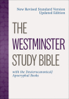 The Westminster Study Bible: New Revised Standard Version Updated Edition with the Deuterocanonical/Apocryphal Books Cover Image