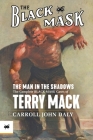 The Man in the Shadows: The Complete Black Mask Cases of Terry Mack By Carroll John Daly, Evan Lewis (Introduction by), Fred Craft (Illustrator) Cover Image