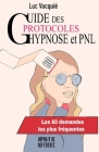 Guide des protocoles Hypnose et PNL: Les 80 demandes les plus fréquentes Cover Image