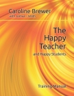 The Happy Teacher and Happy Students By Joshua I. Smith, Caroline Brewer Cover Image