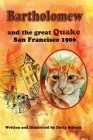 Bartholomew and the Great Quake: San Francisco 1906 By Dotty Schenk Cover Image